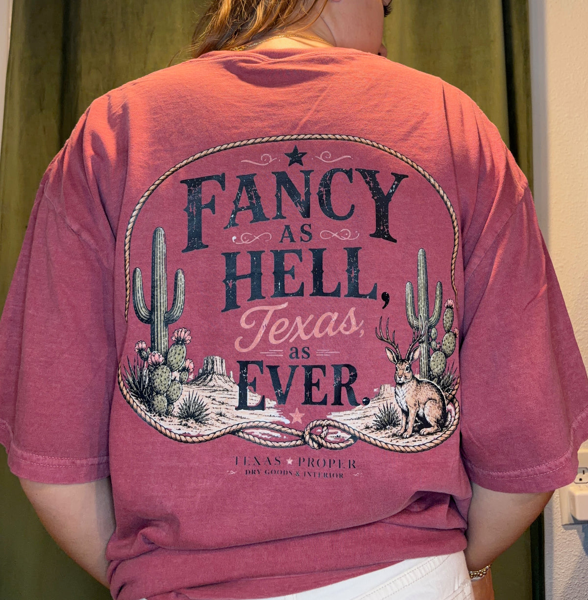 Fancy As Hell Texas Proper Tees