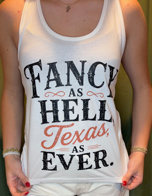 Fancy As Hell Texas Proper Tank