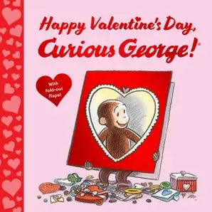 Happy Valentine's Day, Curious George! by H. A. Rey